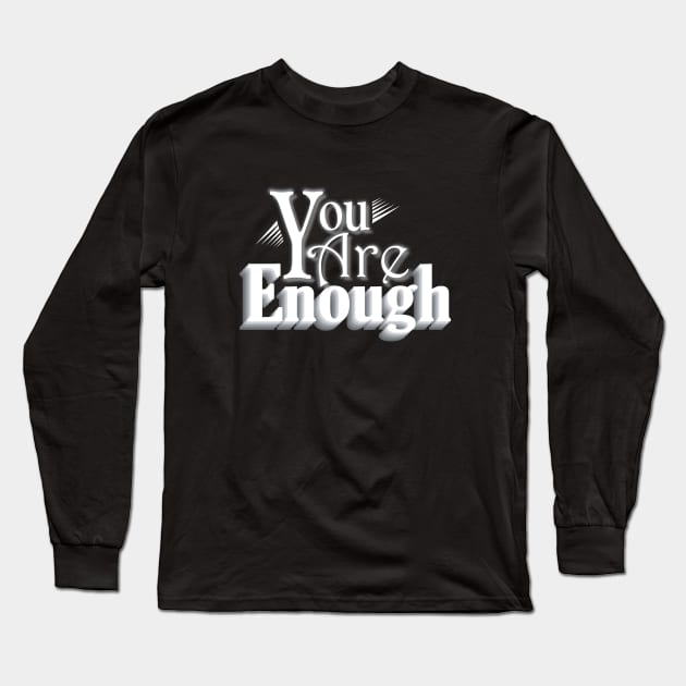 you are enough tshirt Long Sleeve T-Shirt by Day81